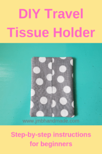 How to Sew an Easy Travel Fabric Tissue Holder - JMB Handmade