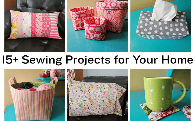 15+ Sewing Project Ideas for the Home